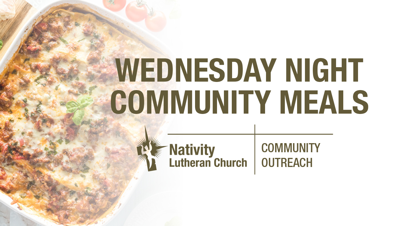 Casserole in background with words Wednesday Night Community Meals Nativity Lutheran Church Community Outreach