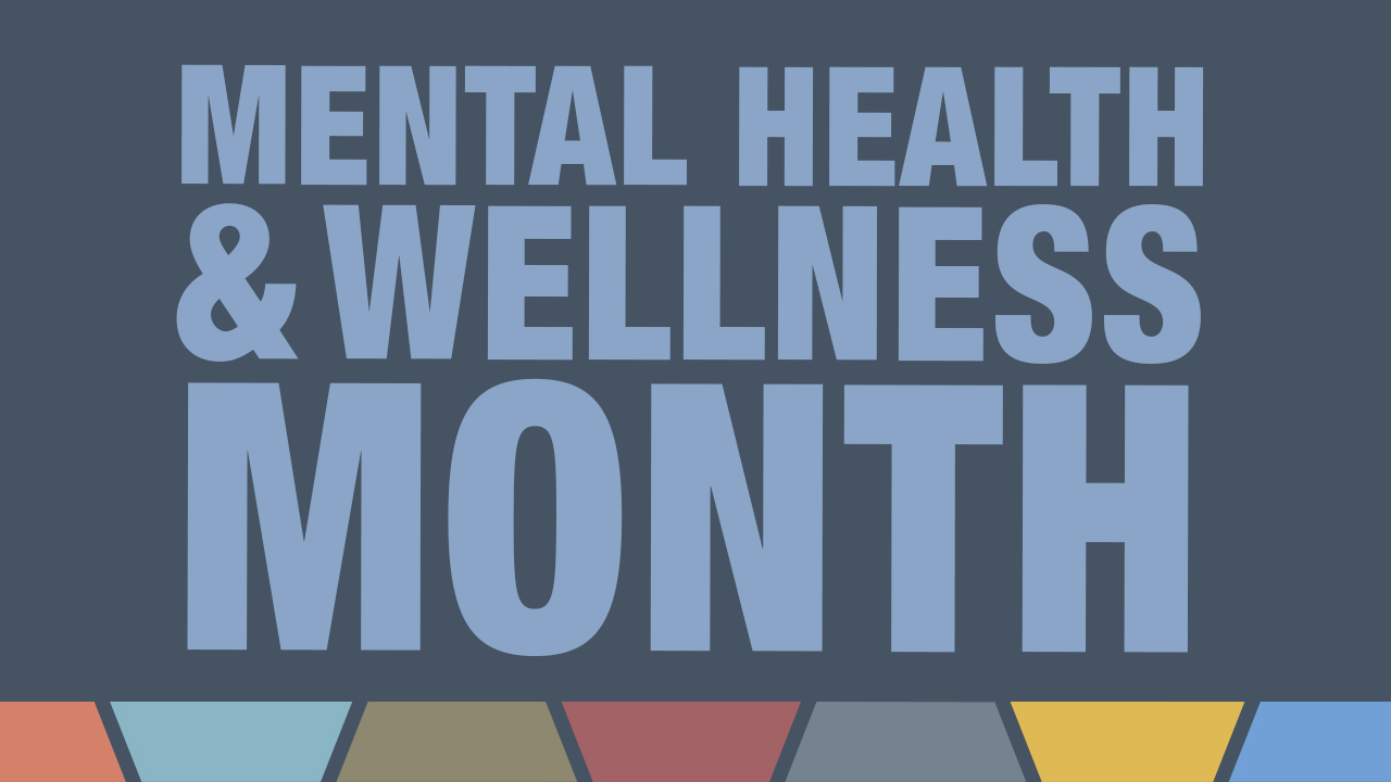 Dark blue background with words Mental Health & Wellness Month