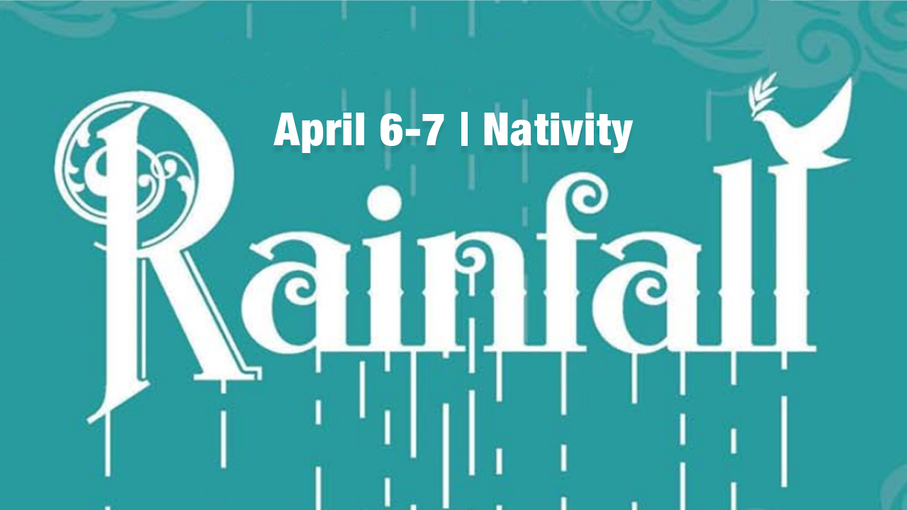 Light blue background with the words Rainfall (the name of a music group) and April 6-7 Nativity