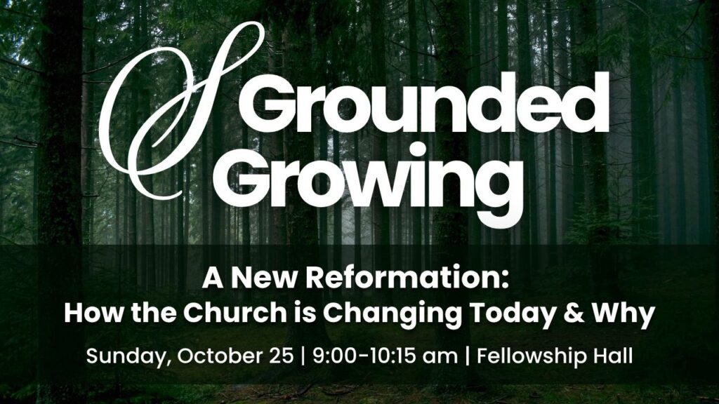 Grounded & Growing: A New Reformation